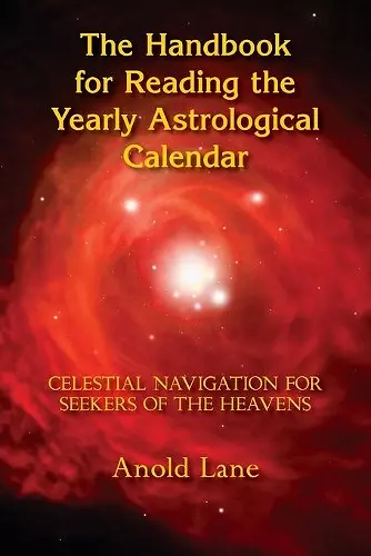 The Handbook for Reading the Yearly Astrological Calendar cover