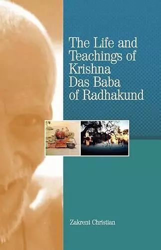 The Life and Teachings of Krishna Das Baba of Radhakund cover