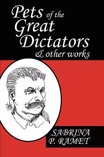 PETS OF THE GREAT DICTATORS & Other Works cover