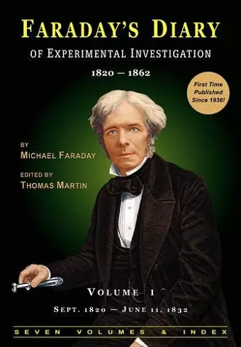 Faraday's Diary of Experimental Investigation - 2nd Edition, Vol. 1 cover