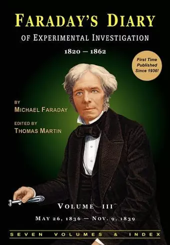 Faraday's Diary of Experimental Investigation - 2nd Edition, Vol. 3 cover