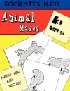 Animal Mazes (Socrates Kids Workbook Series) cover