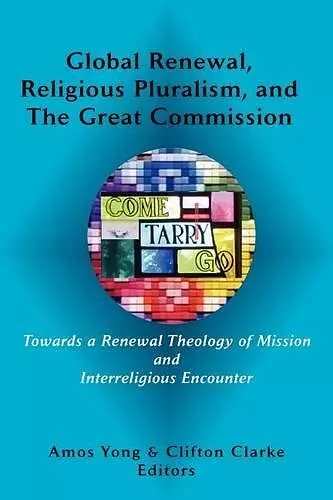 Global Renewal, Religious Pluralism, and the Great Commission cover