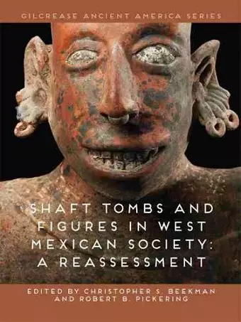 Shaft Tombs and Figures in West Mexican Society cover