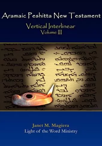 Aramaic Peshitta New Testament Vertical Interlinear Volume III cover