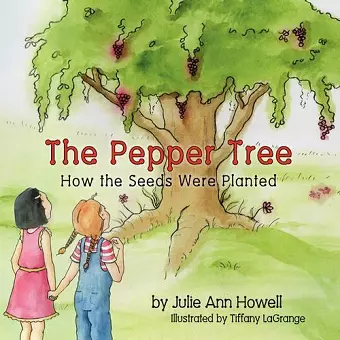 The Pepper Tree, How the Seeds Were Planted! cover