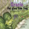 Gracie, the Glass Tree Frog cover