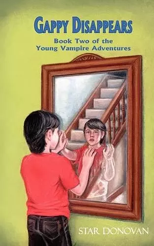 Gappy Disappears (Book Two of the Young Vampire Adventures) cover