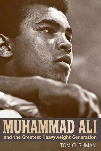 Muhammad Ali and the Greatest Heavyweight Generation cover