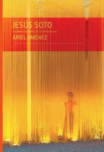 Jesús Soto in Conversation with Ariel Jiménez cover