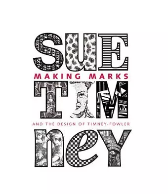 Making Marks: Sue Timney and the Design of Timney-Fowler cover