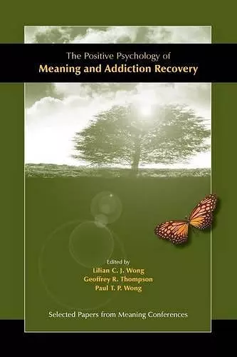 The Positive Psychology of Meaning and Addiction Recovery cover