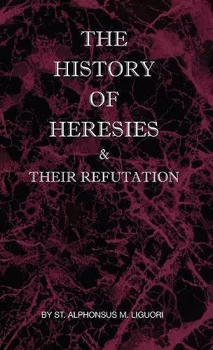 The History of Heresies and Their Refutation cover