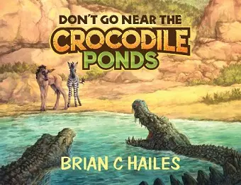 Don't Go Near the Crocodile Ponds cover