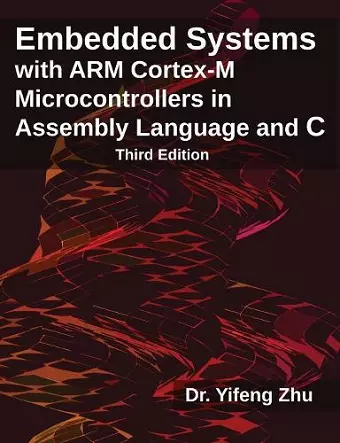 Embedded Systems with ARM Cortex-M Microcontrollers in Assembly Language and C cover