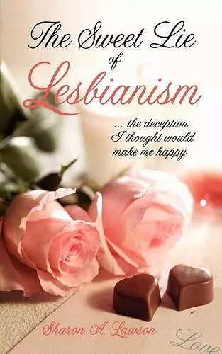 The Sweet Lie of Lesbianism cover