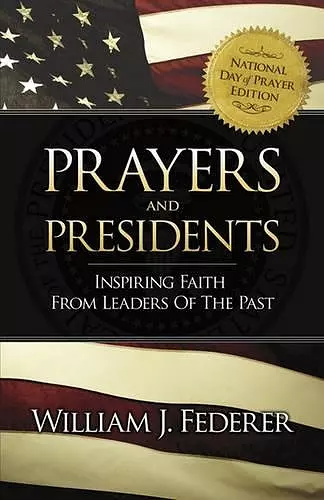 Prayers & Presidents - Inspiring Faith from Leaders of the Past cover