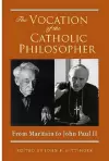 The Vocation of the Catholic Philosopher cover