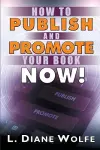 How to Publish and Promote Your Book Now! cover