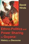 Ethnopolitics and Power Sharing in Guyana cover