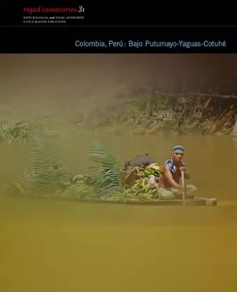 Colombia, Perú: Bajo Putumayo–Cotuhé – Rapid Biological and Social Inventories Report 31 cover