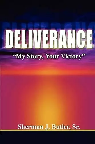 Deliverance, My Story, Your Victory cover