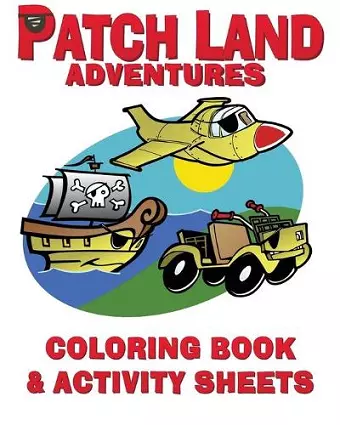 Patch Land Adventures Coloring Book & Activity Sheets cover