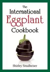 The International Eggplant Cookbook cover