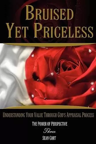 Bruised Yet Priceless - Understanding Your Value Through God's Appraisal Process cover