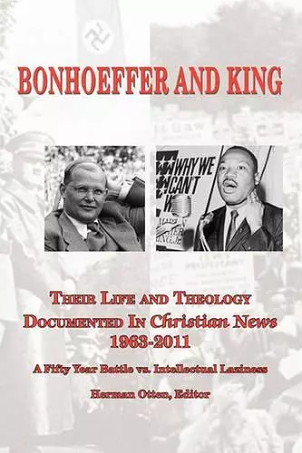 BONHOEFFER AND KING The Life and Theology Documented in Christian News 1963-2011 cover