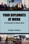 Your Diplomats at Work cover