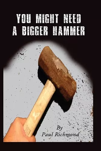 You Might Need A Bigger Hammer cover