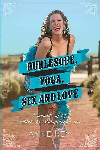 Burlesque, Yoga, Sex and Love cover