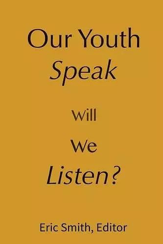 Our Youth Speak, Will We Listen? cover