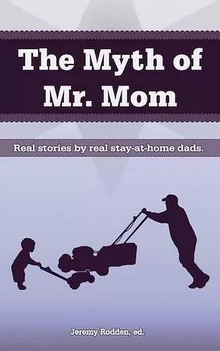 The Myth of Mr. Mom cover