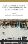 Music and Cultural Politics in Greek and Chinese Societies – Volume 1, Greek Antiquity cover