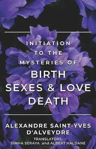 Initiation to the Mysteries of Birth Sexes & Love Death cover