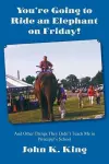 You're Going To Ride An Elephant On Friday! cover