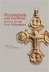 Byzantium and the West: Jewelry in the First Millennium cover