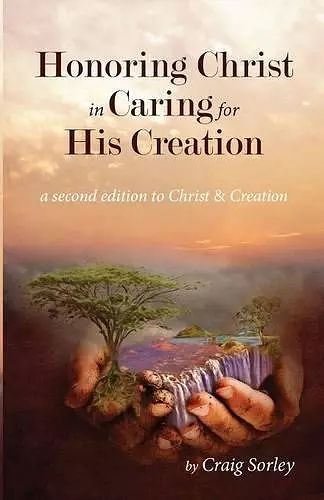 Honoring Christ in Caring for His Creation cover