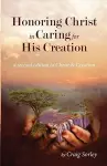 Honoring Christ in Caring for His Creation cover