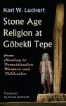 Stone Age Religion at Goebekli Tepe cover