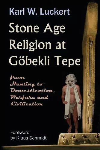 Stone Age Religion at Goebekli Tepe cover