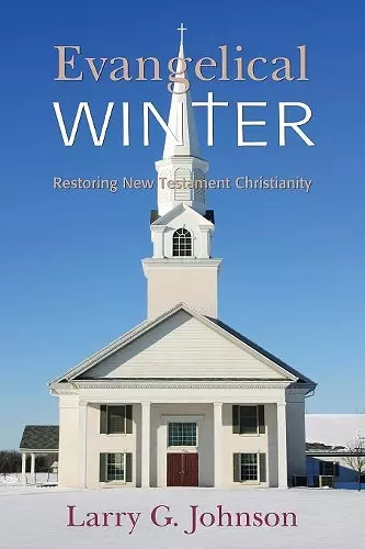 Evangelical Winter - Restoring New Testament Christianity cover