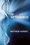 Ism Is A Retrovirus cover