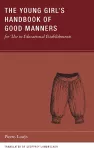 The Young Girl's Handbook of Good Manners for Use in Educational Establishments cover