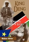 King Deng, The Original Lost Boy of Sudan cover