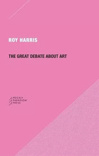 The Great Debate about Art cover