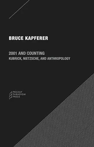 2001 and Counting – Kubrick, Nietzsche, and Anthropology cover