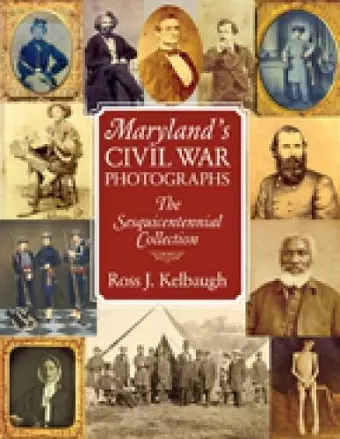 Maryland′s Civil War Photographs – The Sesquicentennial Collection cover